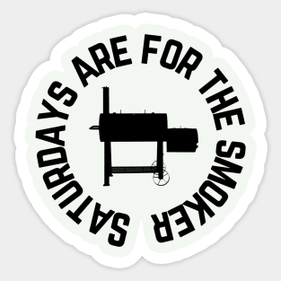 Saturdays are for the smoker Sticker